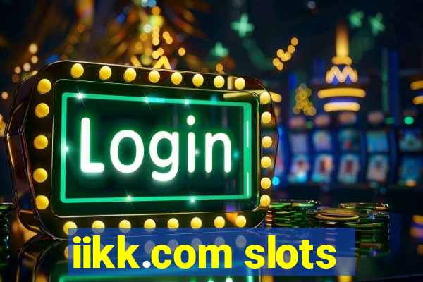 iikk.com slots